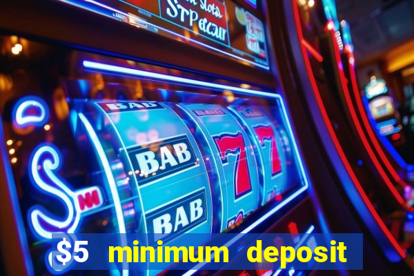 $5 minimum deposit casino australia 2024