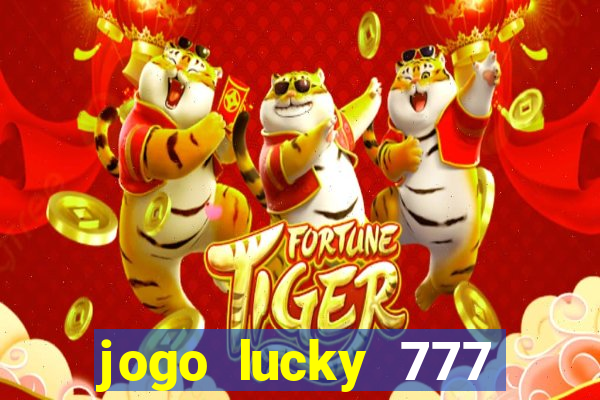 jogo lucky 777 paga mesmo