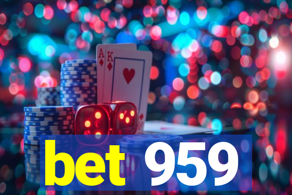 bet 959