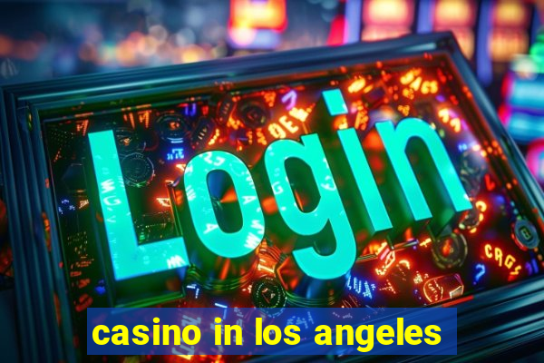 casino in los angeles