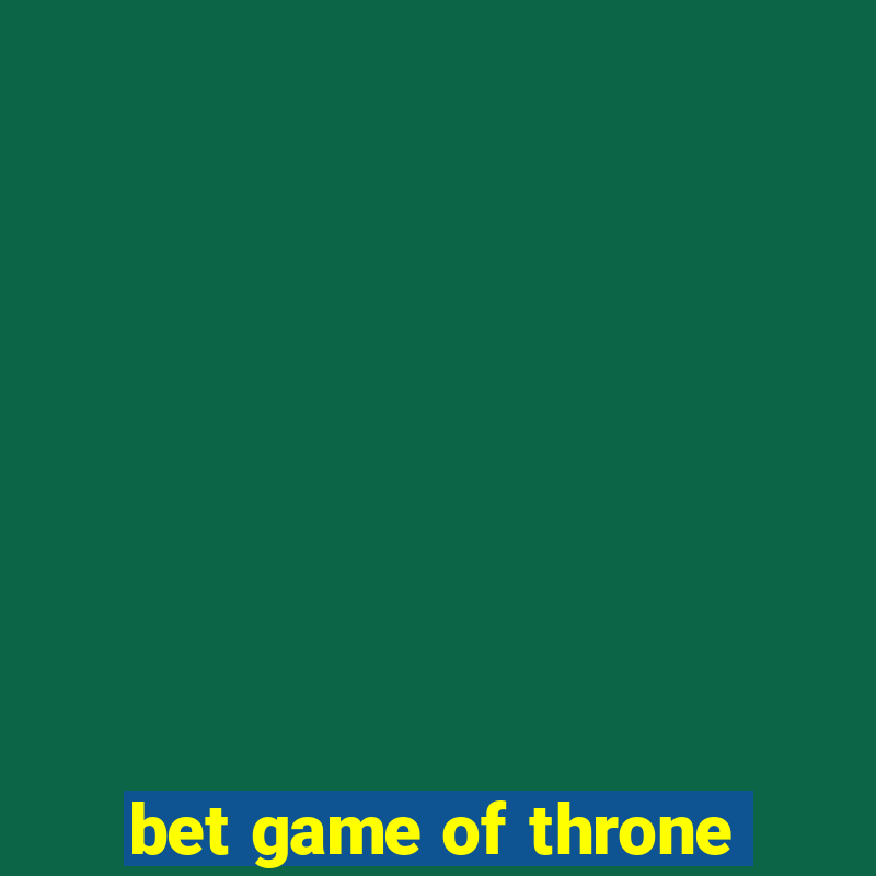 bet game of throne