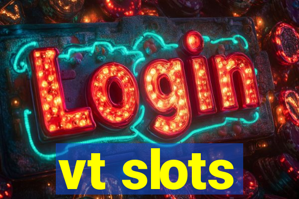 vt slots