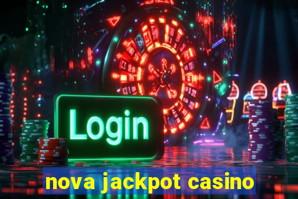 nova jackpot casino