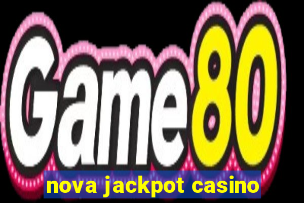 nova jackpot casino