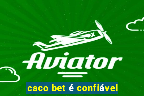 caco bet é confiável