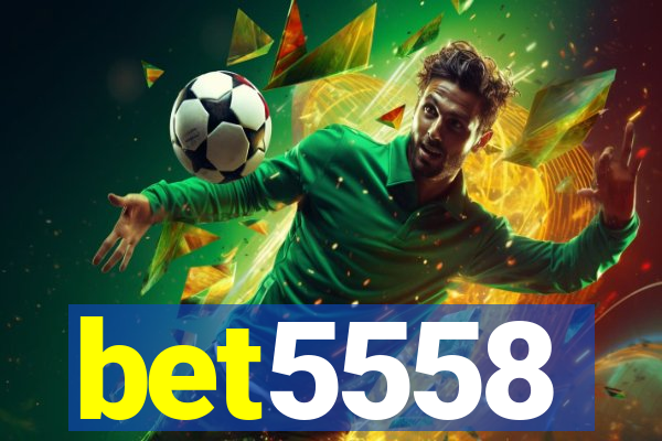 bet5558