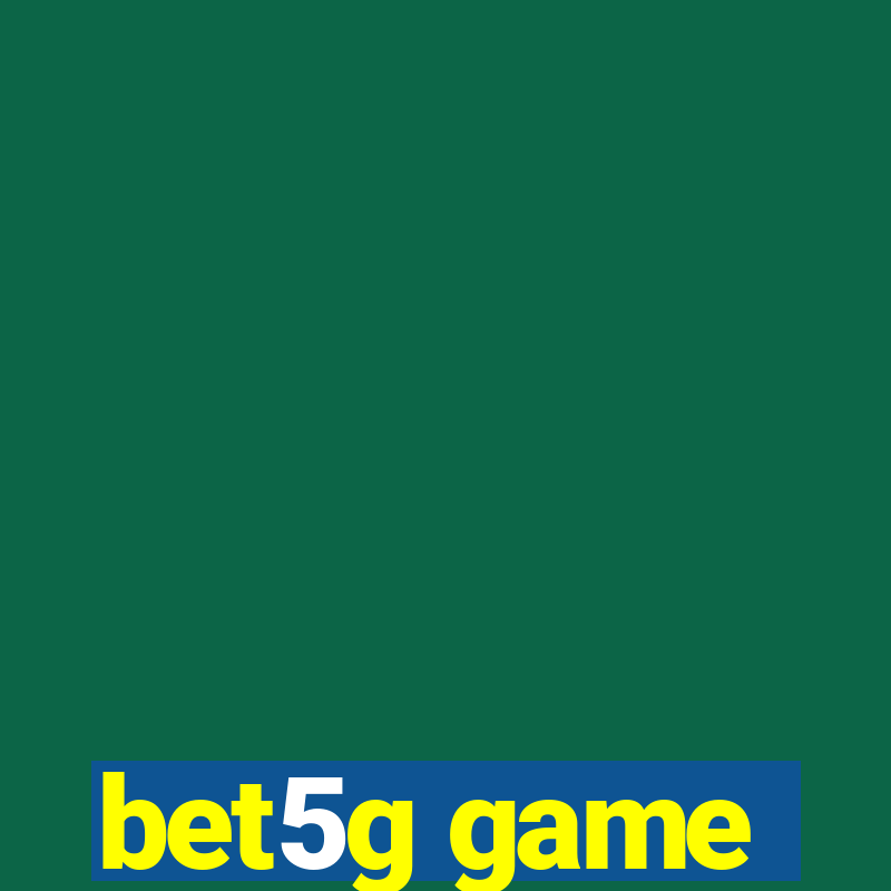 bet5g game