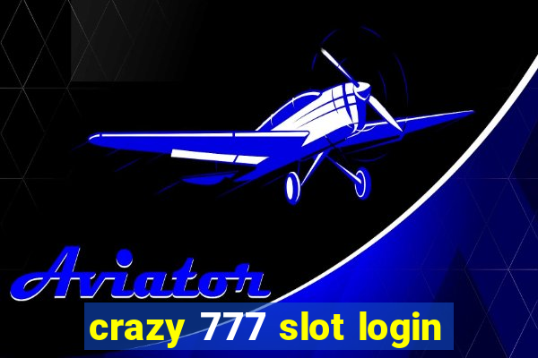 crazy 777 slot login