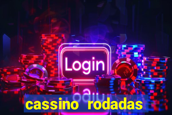 cassino rodadas grátis no cadastro