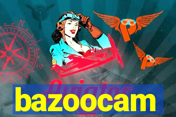 bazoocam