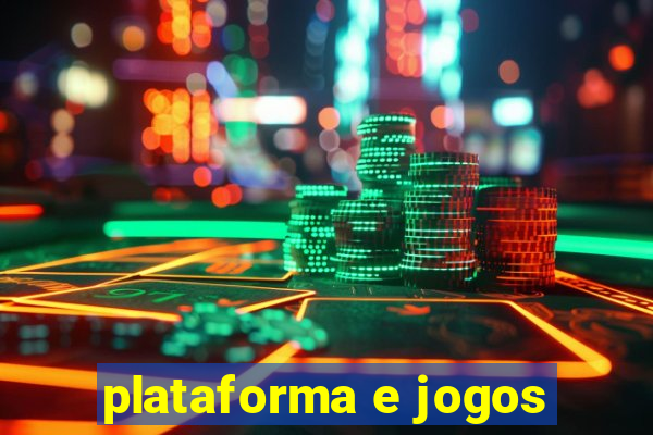 plataforma e jogos