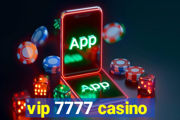 vip 7777 casino