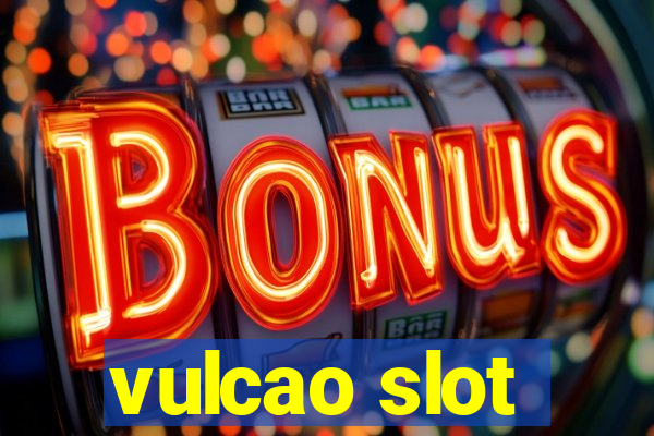 vulcao slot