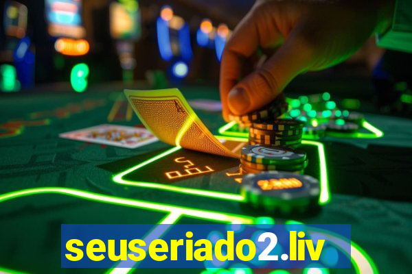 seuseriado2.live