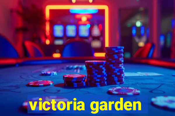 victoria garden