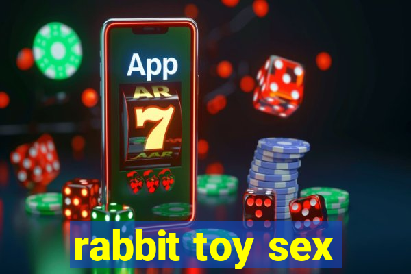 rabbit toy sex