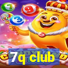 7q club