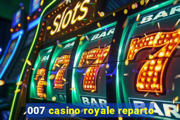 007 casino royale reparto