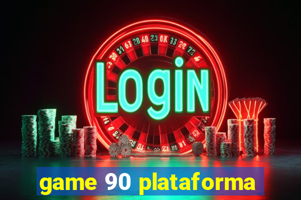 game 90 plataforma