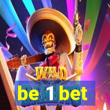 be 1 bet