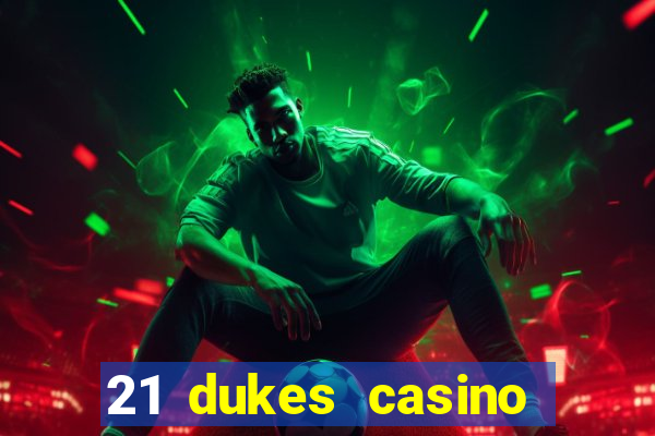 21 dukes casino instant play