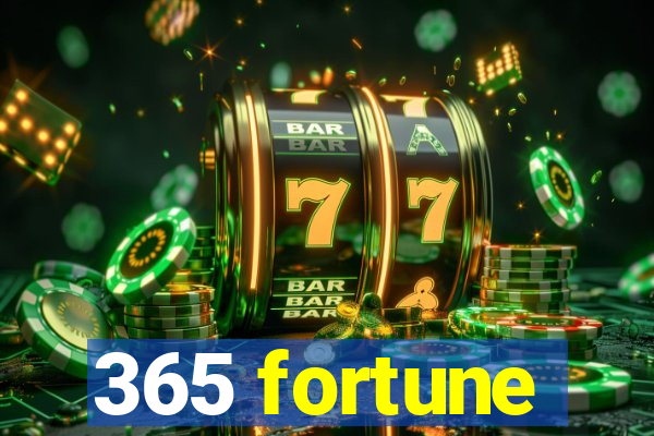 365 fortune