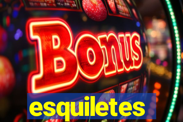 esquiletes