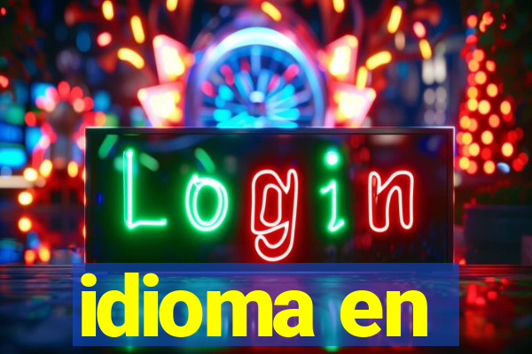 idioma en