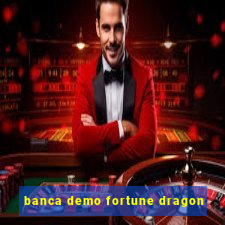 banca demo fortune dragon