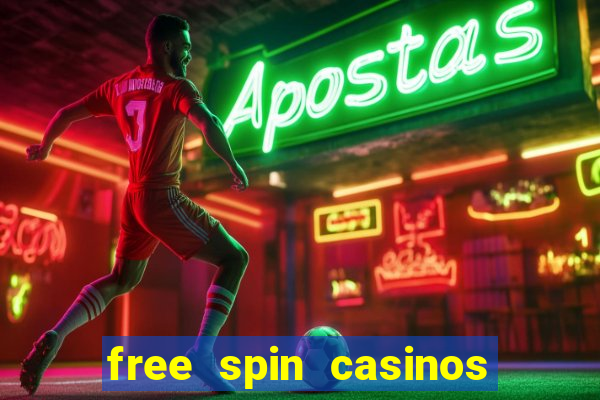 free spin casinos no deposit