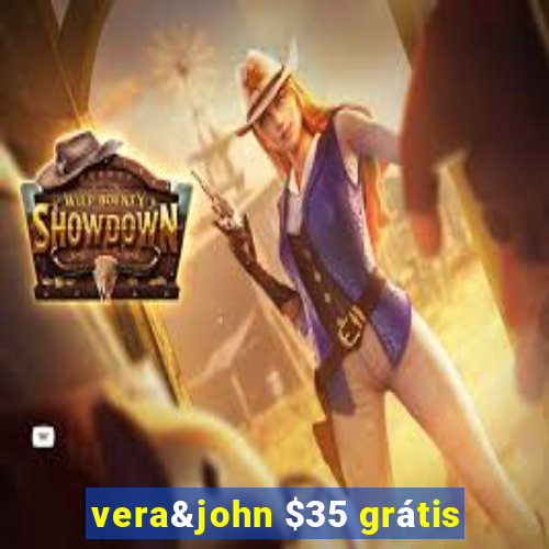 vera&john $35 grátis