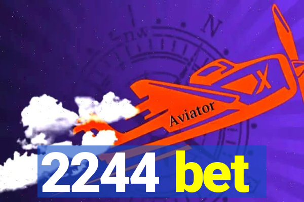 2244 bet