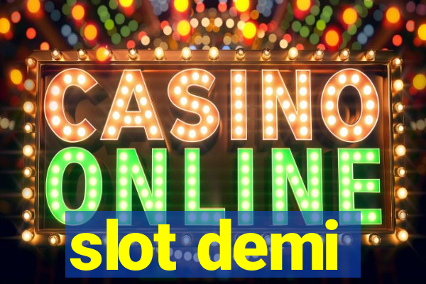 slot demi