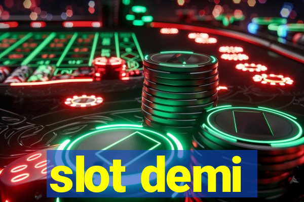 slot demi