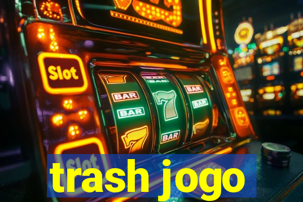 trash jogo