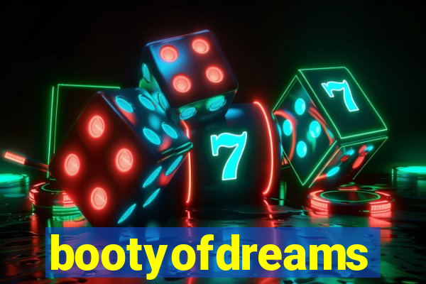 bootyofdreams