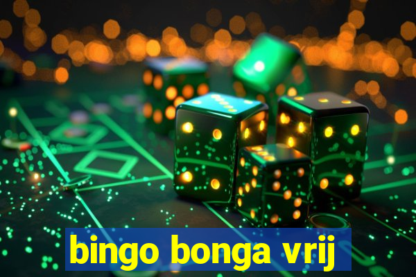 bingo bonga vrij