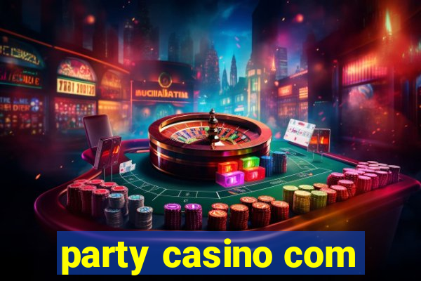 party casino com