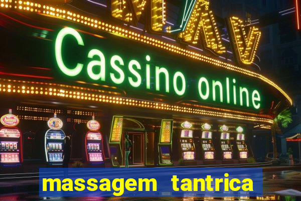 massagem tantrica perto de mim