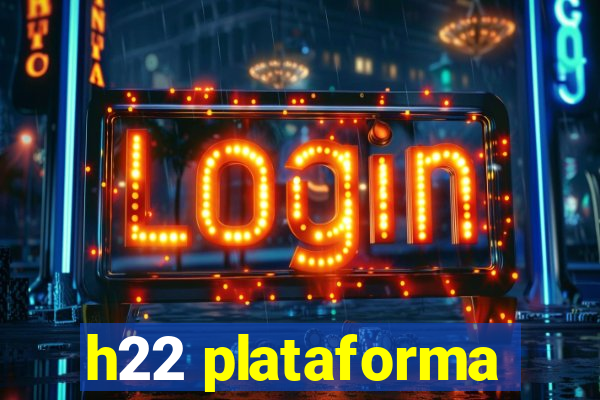 h22 plataforma