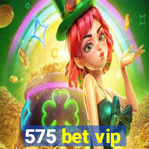 575 bet vip