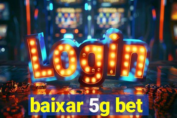 baixar 5g bet