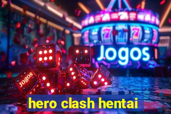 hero clash hentai