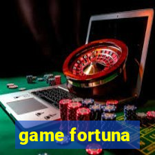 game fortuna