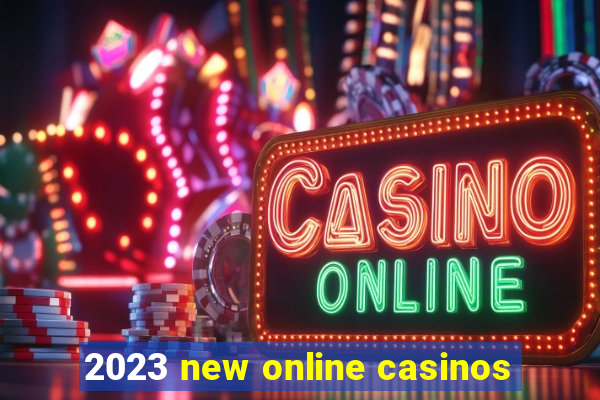 2023 new online casinos