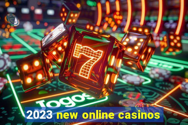 2023 new online casinos