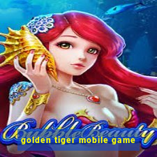 golden tiger mobile game