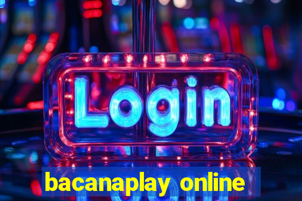 bacanaplay online