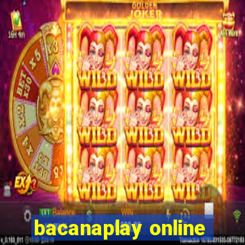 bacanaplay online