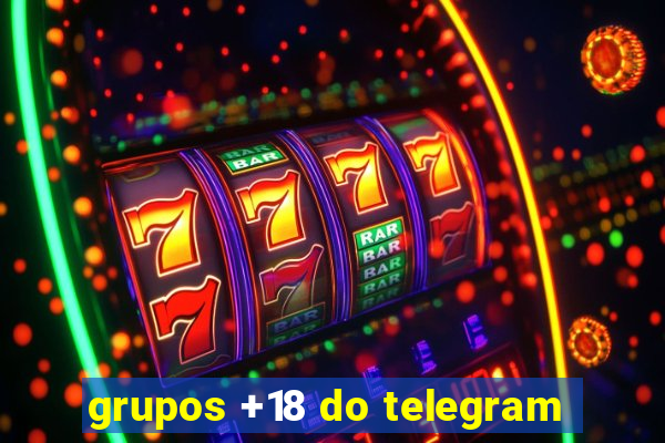 grupos +18 do telegram